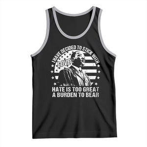 I Have Decided To Stick With Love Hate Is Too Great A Burden To Bear MLK Quote Tank Top Martin Luther King Black History Month TS11 Black Athletic Heather Print Your Wear