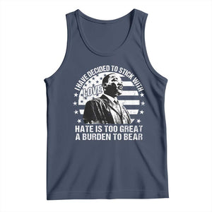 I Have Decided To Stick With Love Hate Is Too Great A Burden To Bear MLK Quote Tank Top Martin Luther King Black History Month TS11 Navy Print Your Wear