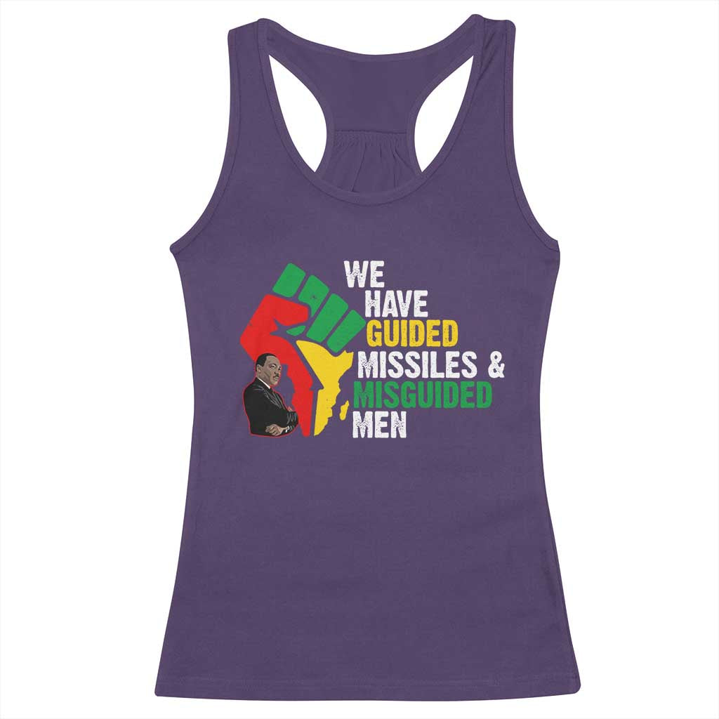 MLK Quotes We Have Guided Missiles And Misguided Men Racerback Tank Top Dr Martin Luther King Jr TS11 Purple Print Your Wear