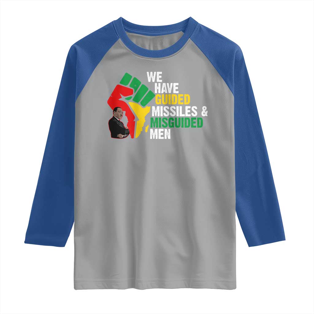 MLK Quotes We Have Guided Missiles And Misguided Men Raglan Shirt Dr Martin Luther King Jr TS11 Sport Gray Royal Print Your Wear