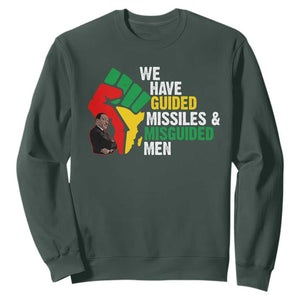MLK Quotes We Have Guided Missiles And Misguided Men Sweatshirt Dr Martin Luther King Jr TS11 Dark Forest Green Print Your Wear