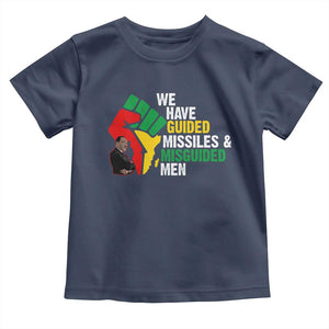 MLK Quotes We Have Guided Missiles And Misguided Men Toddler T Shirt Dr Martin Luther King Jr TS11 Navy Print Your Wear
