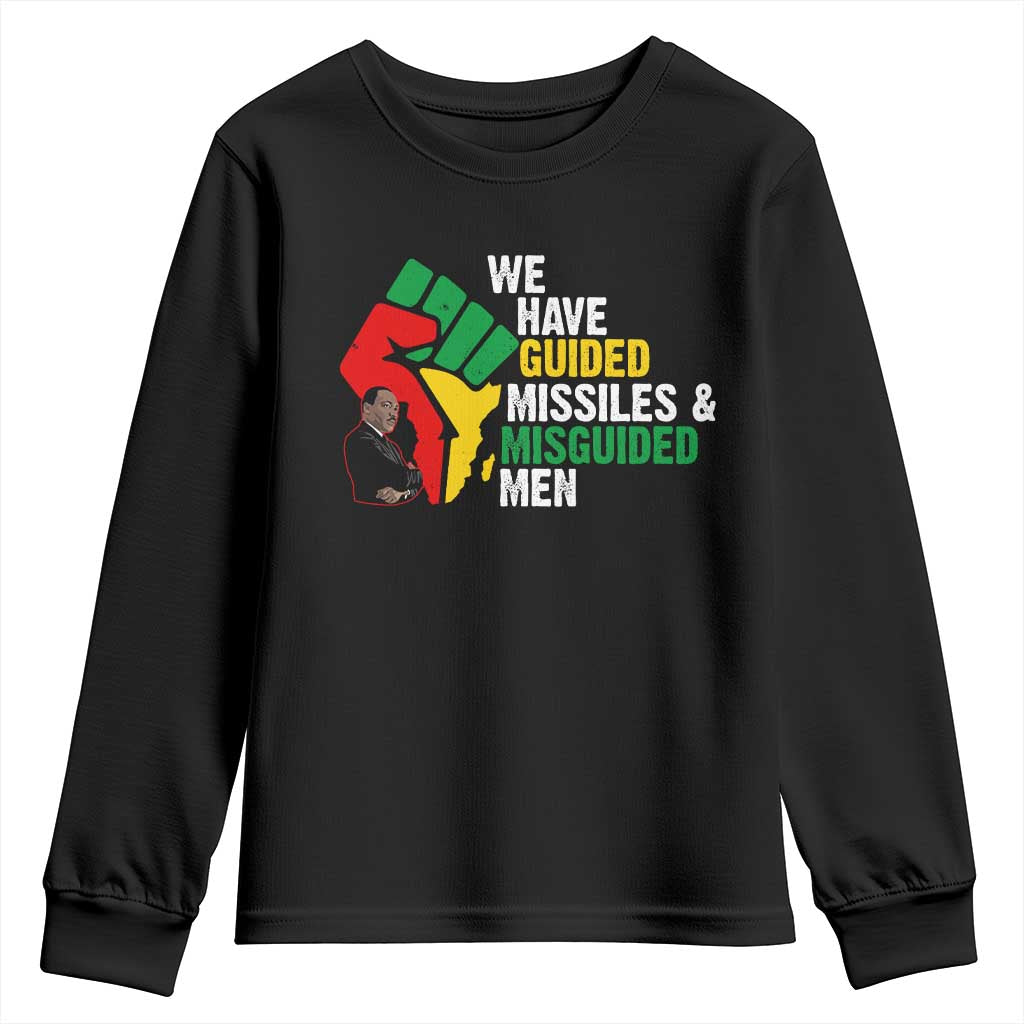 MLK Quotes We Have Guided Missiles And Misguided Men Youth Sweatshirt Dr Martin Luther King Jr TS11 Black Print Your Wear