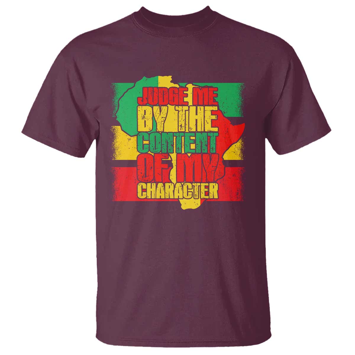 MLK Day Judge Me By The Content Of My Character T Shirt Martin Luther King Africa Map Black History Month TS11 Maroon Print Your Wear