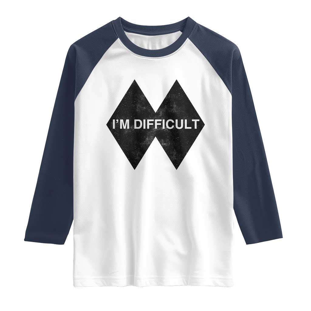 Funny I Am Difficult Double Black Diamond Ski Snowboard Raglan Shirt TS11 White Navy Print Your Wear