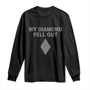 Funny Skiing Snowboarding Long Sleeve Shirt My Diamond Fell Out Ski Puns Double Black Diamond TS11 Black Print Your Wear