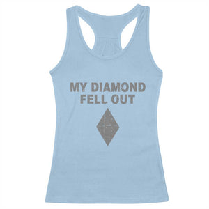 Funny Skiing Snowboarding Racerback Tank Top My Diamond Fell Out Ski Puns Double Black Diamond TS11 Light Blue Print Your Wear