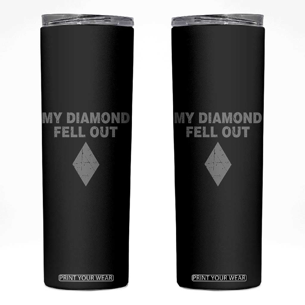 Funny Skiing Snowboarding Skinny Tumbler My Diamond Fell Out Ski Puns Double Black Diamond TS11 Black Print Your Wear