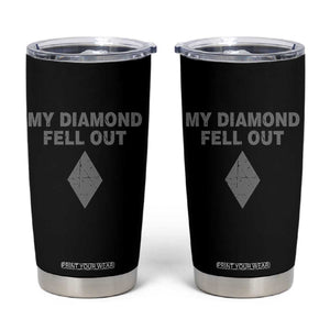 Funny Skiing Snowboarding Tumbler Cup My Diamond Fell Out Ski Puns Double Black Diamond TS11 Black Print Your Wear