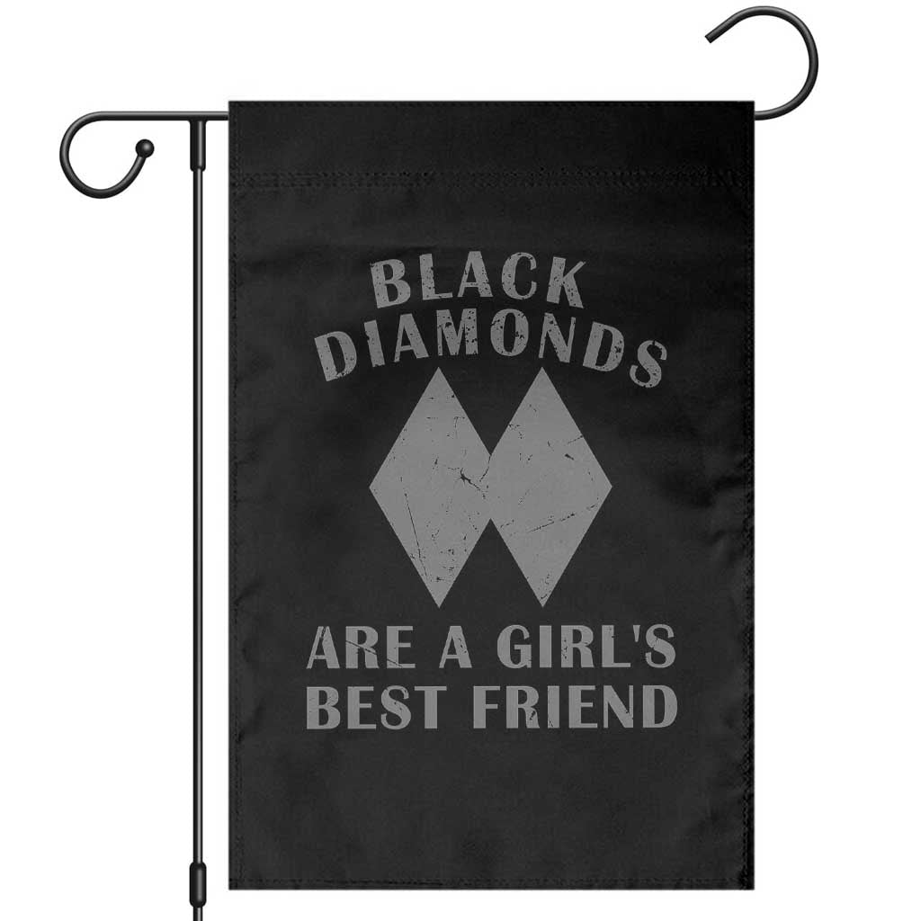 Funny Black Diamonds Are A Girls Best Friend Snow Skiing Garden Flag TS11 Black Print Your Wear