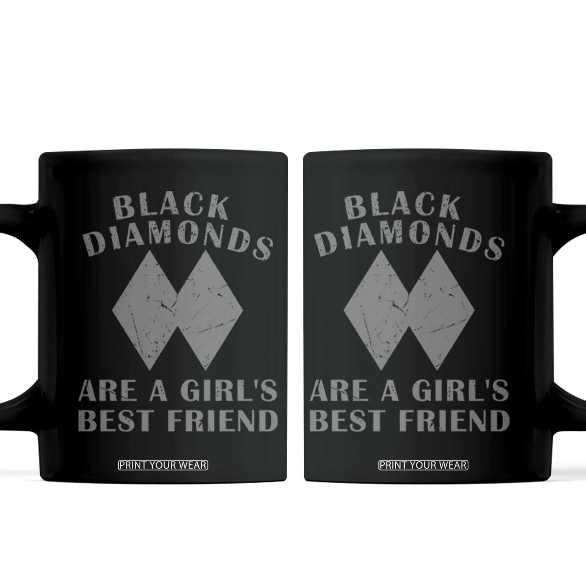 Funny Black Diamonds Are A Girls Best Friend Snow Skiing Coffee Mug TS11 Black Print Your Wear