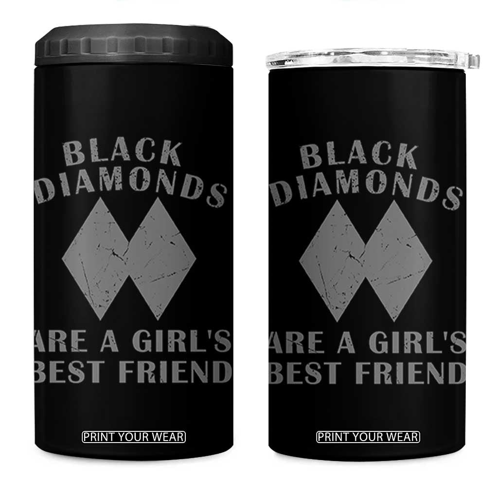 Funny Black Diamonds Are A Girls Best Friend Snow Skiing 4 in 1 Can Cooler Tumbler TS11 One Size: 16 oz Black Print Your Wear