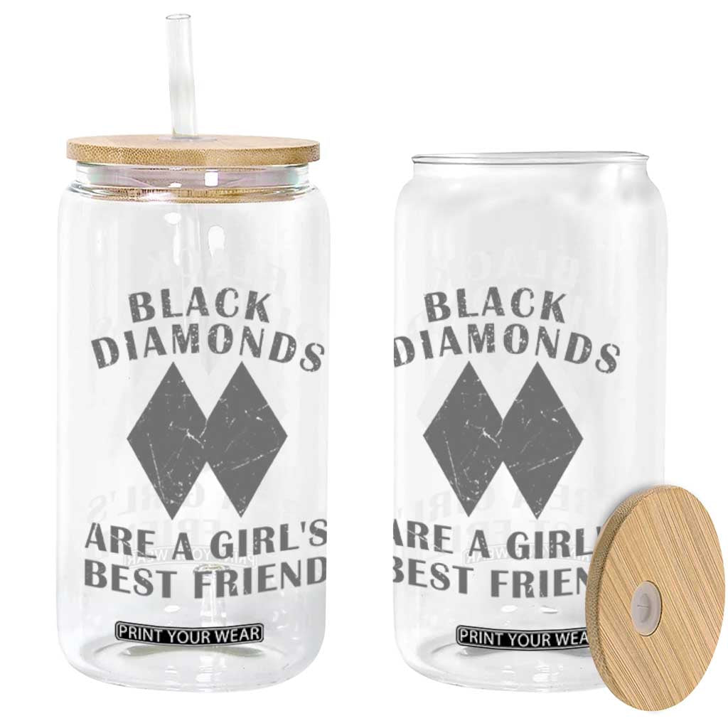 Funny Black Diamonds Are A Girls Best Friend Snow Skiing Glass Can TS11 Print Your Wear