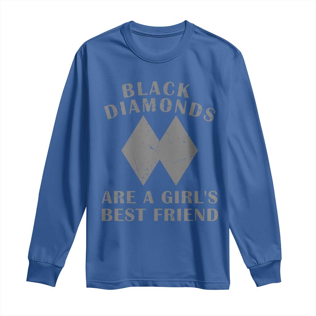 Funny Black Diamonds Are A Girls Best Friend Snow Skiing Long Sleeve Shirt TS11 Royal Blue Print Your Wear