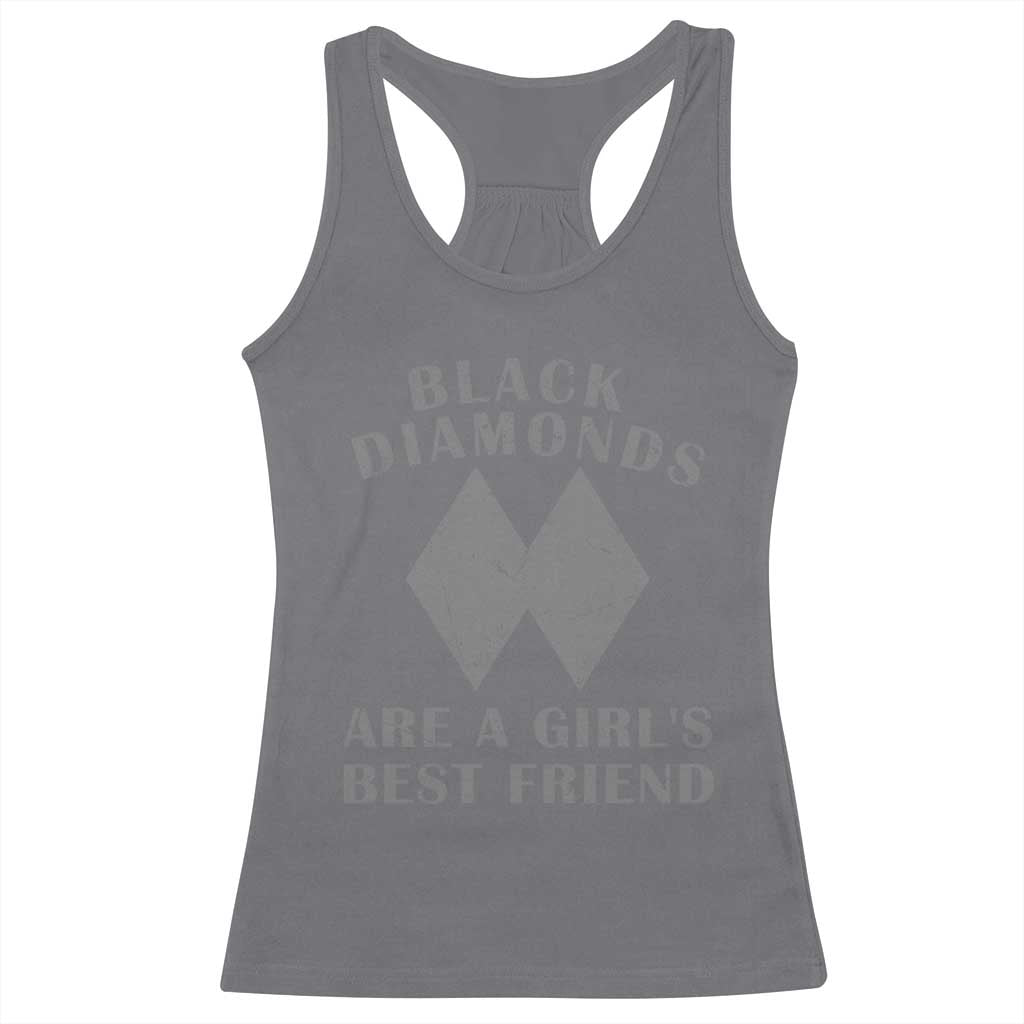 Funny Black Diamonds Are A Girls Best Friend Snow Skiing Racerback Tank Top TS11 Charcoal Print Your Wear
