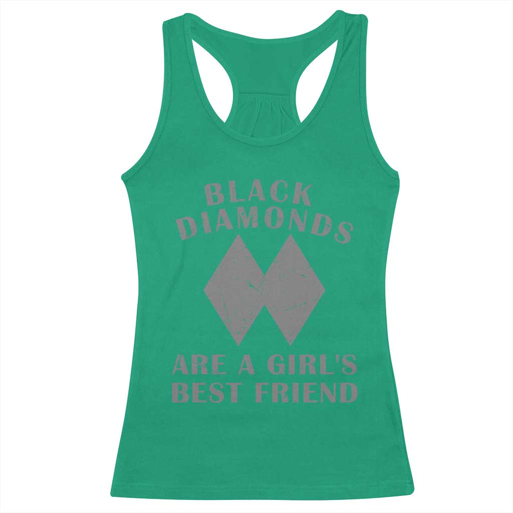 Funny Black Diamonds Are A Girls Best Friend Snow Skiing Racerback Tank Top TS11 Irish Green Print Your Wear