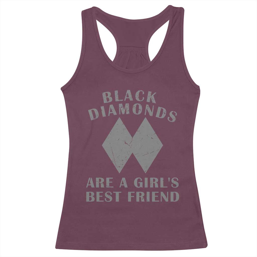 Funny Black Diamonds Are A Girls Best Friend Snow Skiing Racerback Tank Top TS11 Maroon Print Your Wear