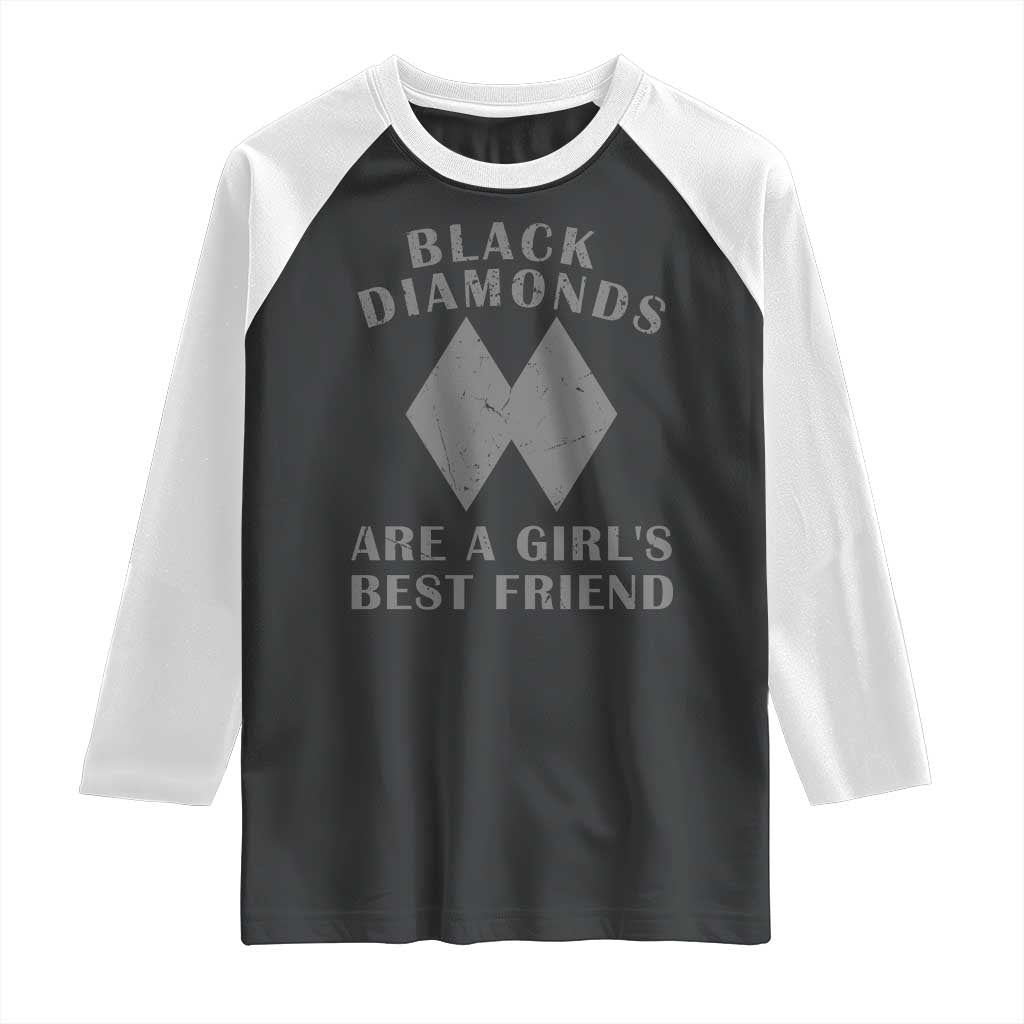 Funny Black Diamonds Are A Girls Best Friend Snow Skiing Raglan Shirt TS11 Black White Print Your Wear