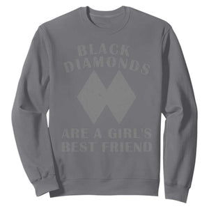 Funny Black Diamonds Are A Girls Best Friend Snow Skiing Sweatshirt TS11 Charcoal Print Your Wear