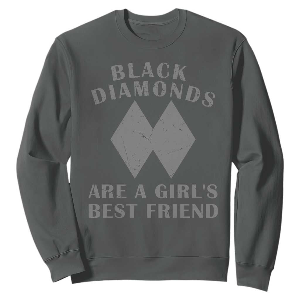 Funny Black Diamonds Are A Girls Best Friend Snow Skiing Sweatshirt TS11 Dark Heather Print Your Wear