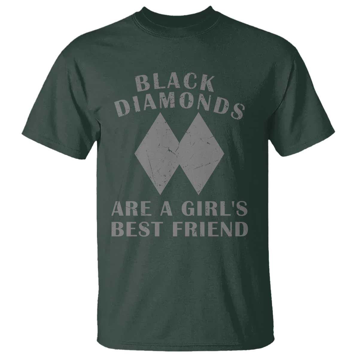 Funny Black Diamonds Are A Girls Best Friend Snow Skiing T Shirt TS11 Dark Forest Green Print Your Wear