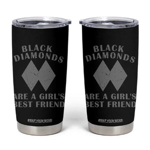 Funny Black Diamonds Are A Girls Best Friend Snow Skiing Tumbler Cup TS11 Black Print Your Wear