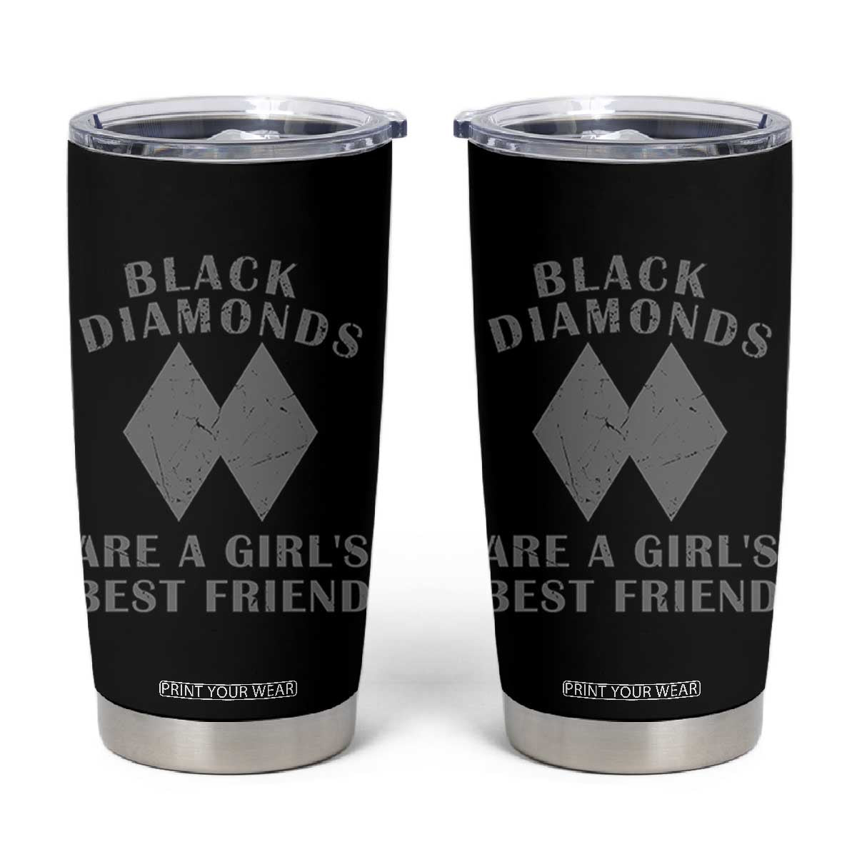 Funny Black Diamonds Are A Girls Best Friend Snow Skiing Tumbler Cup TS11 Black Print Your Wear