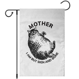 Funny Cat Mother I Am But Skin And Bone Garden Flag TS11 White Print Your Wear
