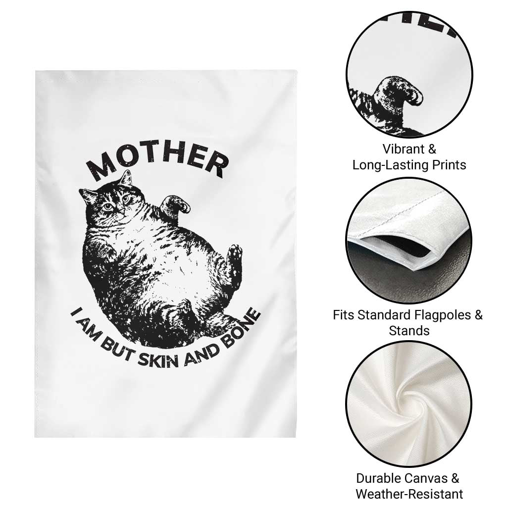 Funny Cat Mother I Am But Skin And Bone Garden Flag TS11 Print Your Wear