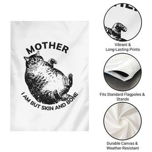 Funny Cat Mother I Am But Skin And Bone Garden Flag TS11 Print Your Wear