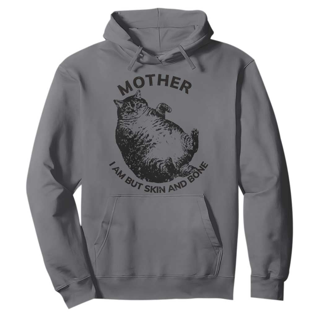 Funny Cat Mother I Am But Skin And Bone Hoodie TS11 Charcoal Print Your Wear