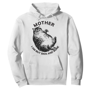Funny Cat Mother I Am But Skin And Bone Hoodie TS11 White Print Your Wear