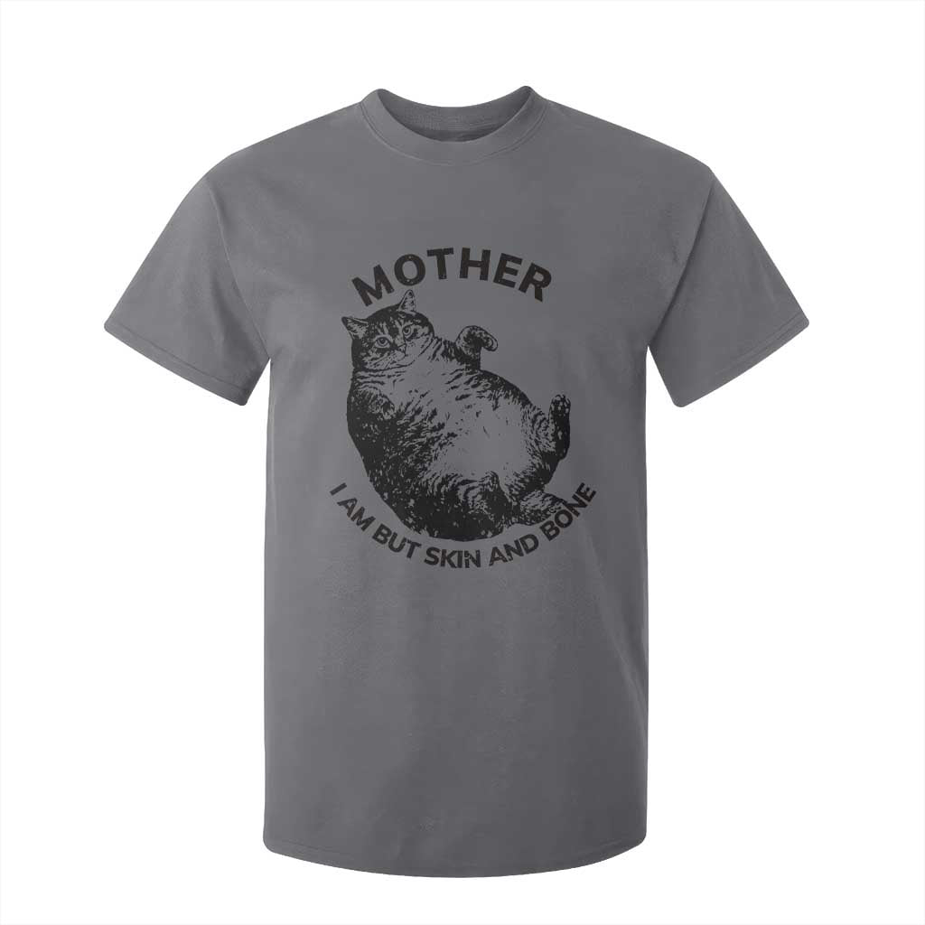 Funny Cat Mother I Am But Skin And Bone T Shirt For Kid TS11 Charcoal Print Your Wear