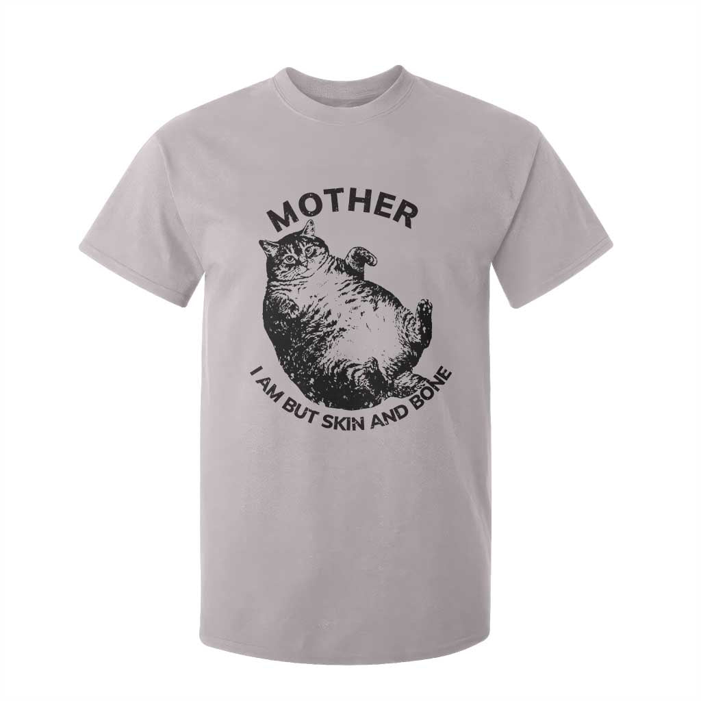 Funny Cat Mother I Am But Skin And Bone T Shirt For Kid TS11 Ice Gray Print Your Wear