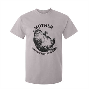 Funny Cat Mother I Am But Skin And Bone T Shirt For Kid TS11 Ice Gray Print Your Wear