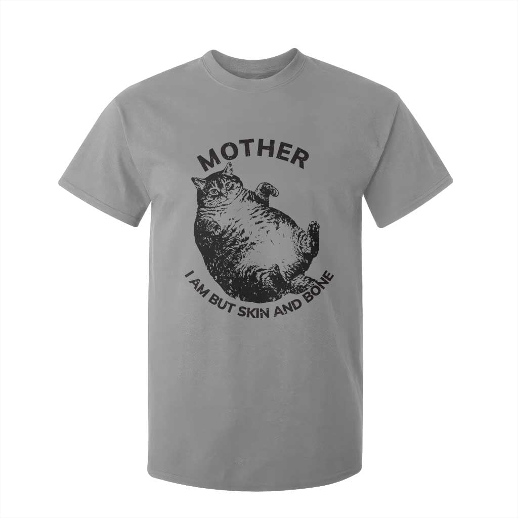 Funny Cat Mother I Am But Skin And Bone T Shirt For Kid TS11 Sport Gray Print Your Wear