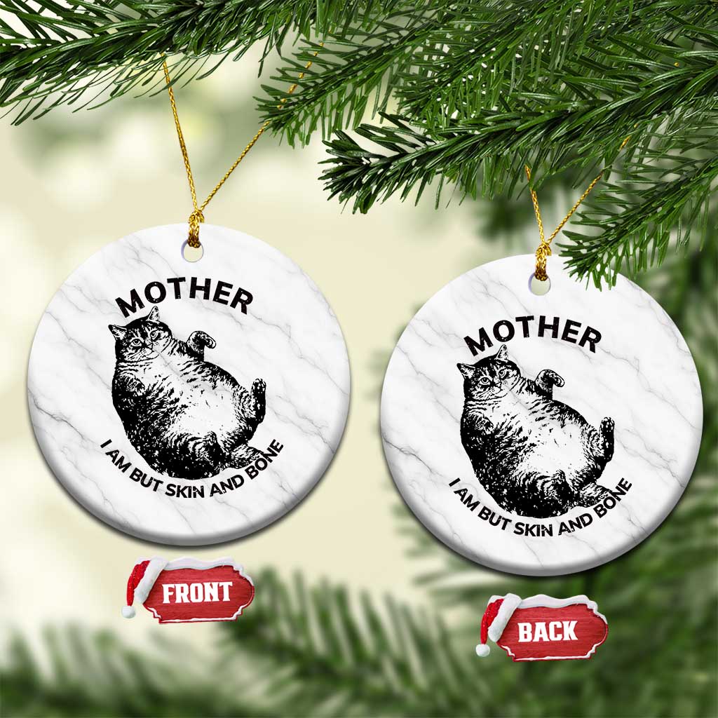 Funny Cat Mother I Am But Skin And Bone Ceramic Ornament TS11 1pc White Marble Print Your Wear