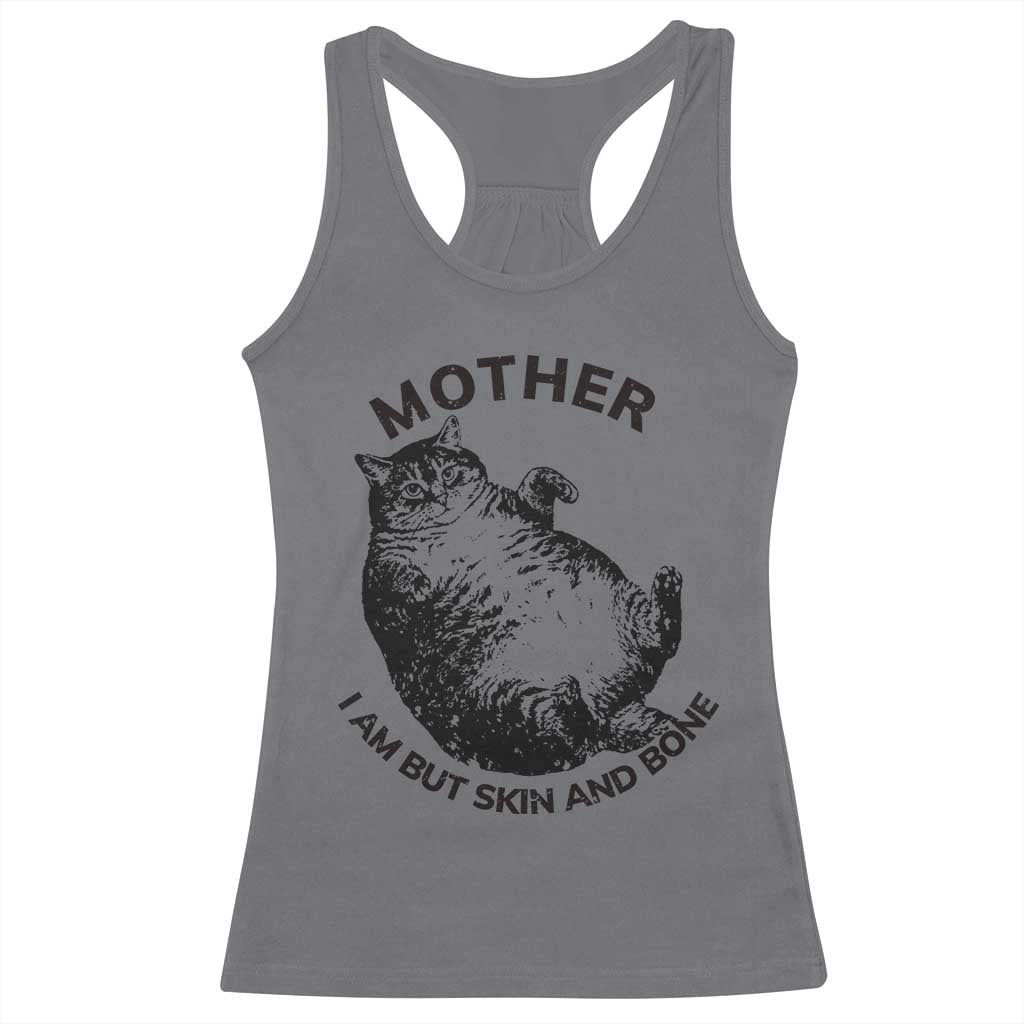 Funny Cat Mother I Am But Skin And Bone Racerback Tank Top TS11 Charcoal Print Your Wear