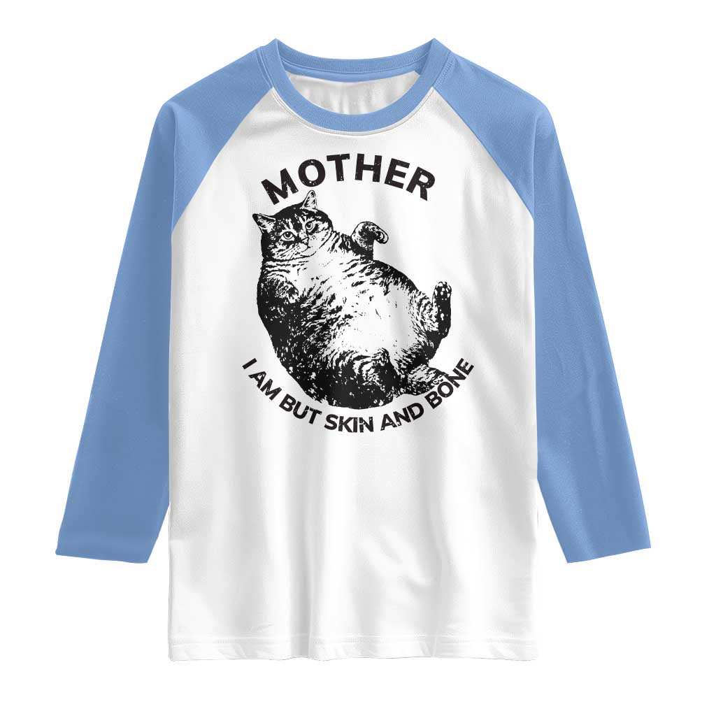 Funny Cat Mother I Am But Skin And Bone Raglan Shirt TS11 White Carolina Blue Print Your Wear