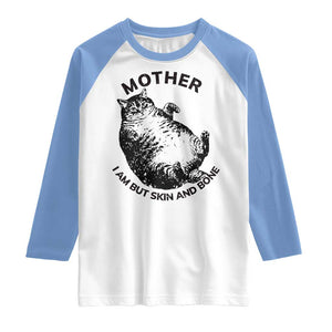 Funny Cat Mother I Am But Skin And Bone Raglan Shirt TS11 White Carolina Blue Print Your Wear