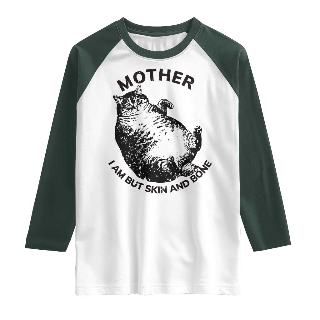 Funny Cat Mother I Am But Skin And Bone Raglan Shirt TS11 White Dark Forest Green Print Your Wear