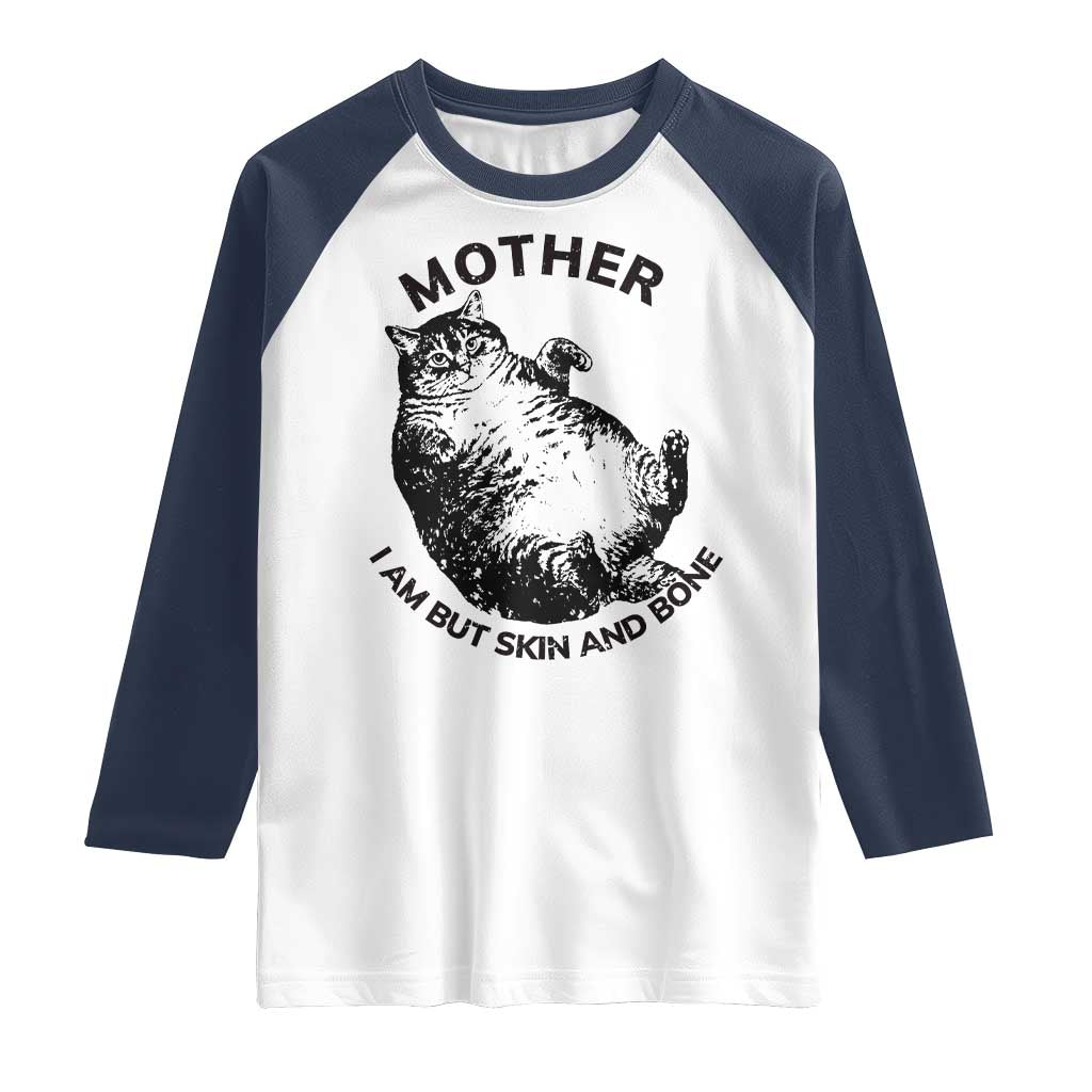 Funny Cat Mother I Am But Skin And Bone Raglan Shirt TS11 White Navy Print Your Wear