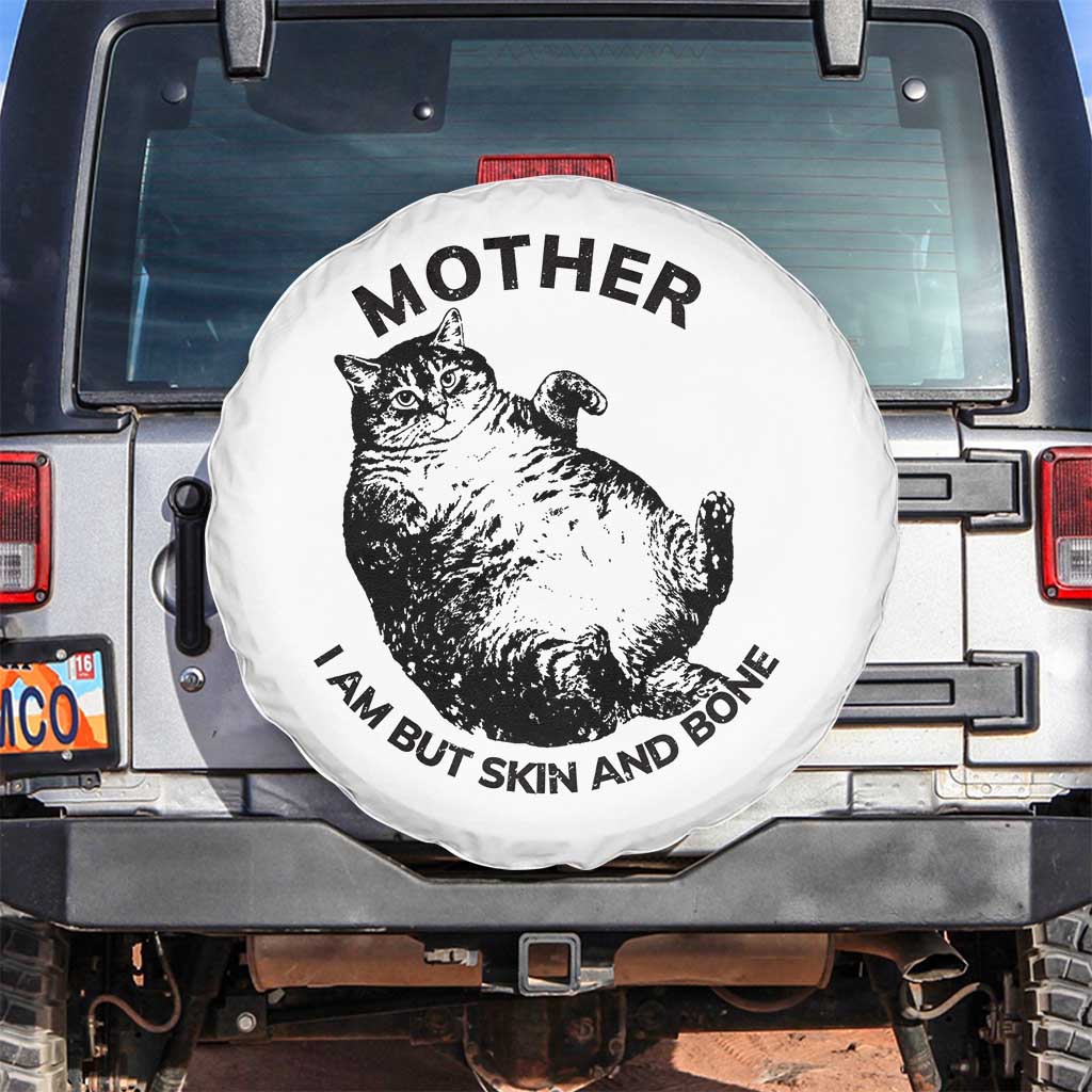 Funny Cat Mother I Am But Skin And Bone Spare Tire Cover TS11 No hole White Print Your Wear