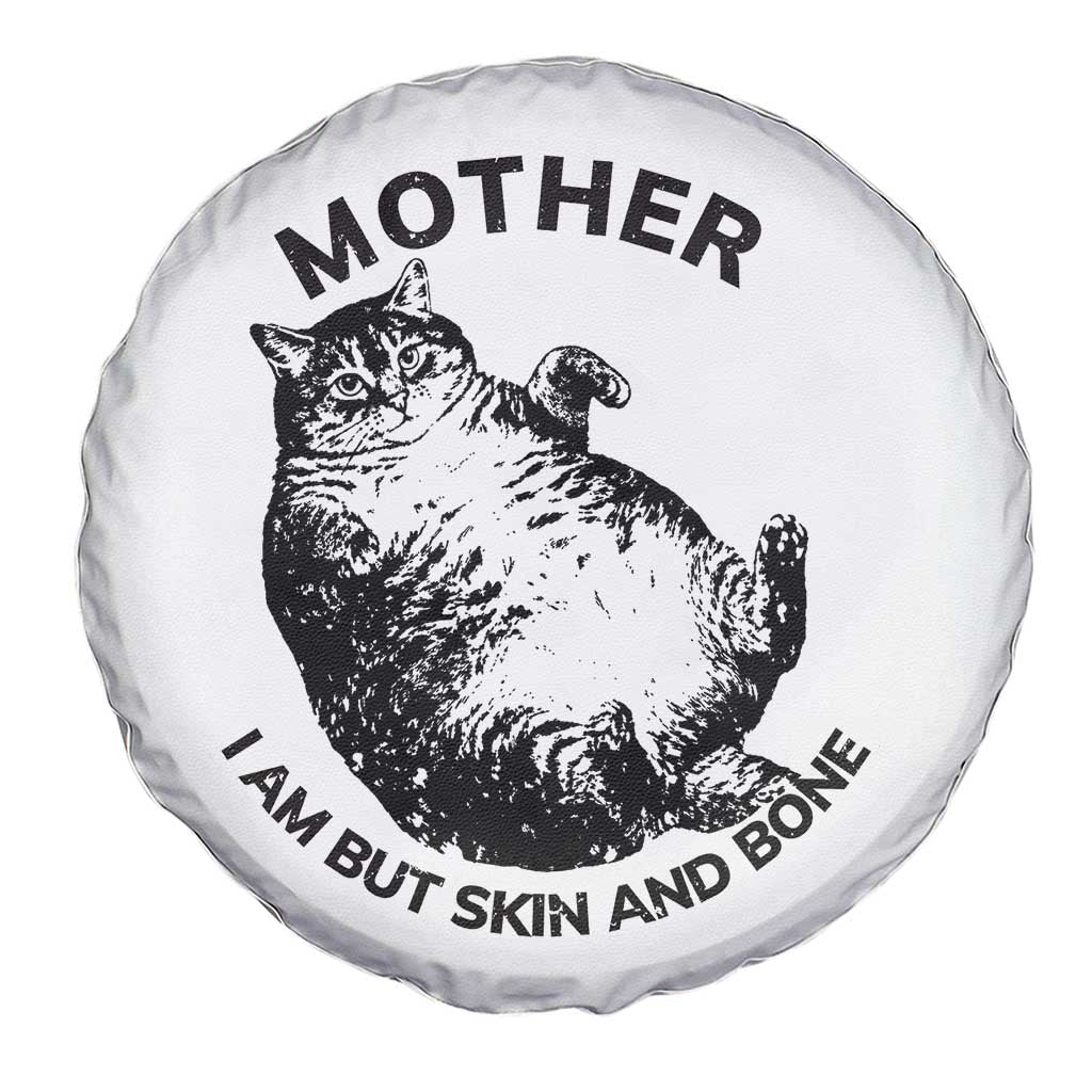 Funny Cat Mother I Am But Skin And Bone Spare Tire Cover TS11 Print Your Wear