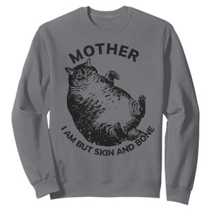 Funny Cat Mother I Am But Skin And Bone Sweatshirt TS11 Charcoal Print Your Wear