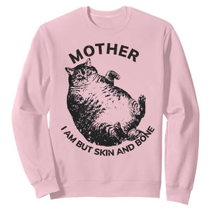 Funny Cat Mother I Am But Skin And Bone Sweatshirt TS11 Light Pink Print Your Wear