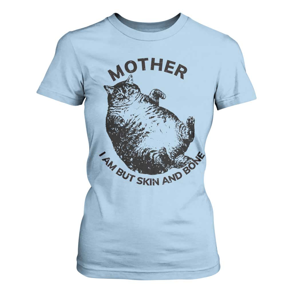 Funny Cat Mother I Am But Skin And Bone T Shirt For Women TS11 Light Blue Print Your Wear