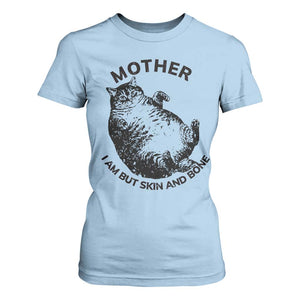 Funny Cat Mother I Am But Skin And Bone T Shirt For Women TS11 Light Blue Print Your Wear