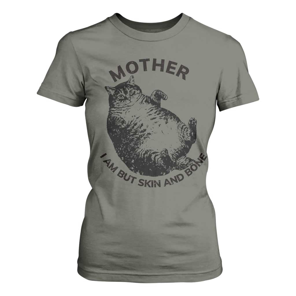 Funny Cat Mother I Am But Skin And Bone T Shirt For Women TS11 Military Green Print Your Wear