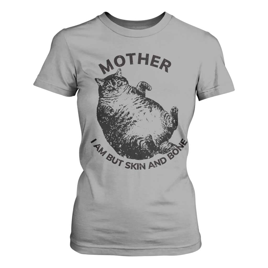 Funny Cat Mother I Am But Skin And Bone T Shirt For Women TS11 Sport Gray Print Your Wear